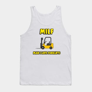 MILF - Man I Love Forklifts - Forklift Certified Tank Top